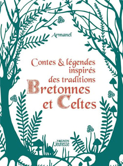 Contes et légendes inspirés des traditions bretonnes et celtes