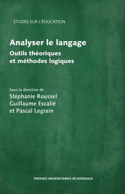 Analyser le langage : Outils théoriques et méthodes logiques