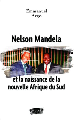 Nelson mandela et la naissance de la nouvelle afrique du sud