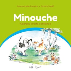 Minouche Tome 2 - Minouche apprend à faire confiance