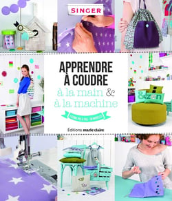 Apprendre à coudre à la main & à la machine - leçons pas à pas, 38 modèles