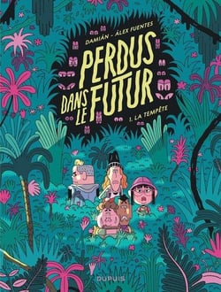 Perdus dans le futur Tome 1 : la tempête