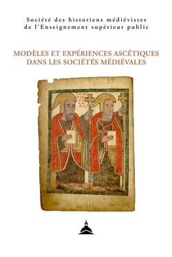 Modèles et expériences ascétiques dans les sociétés médiévales