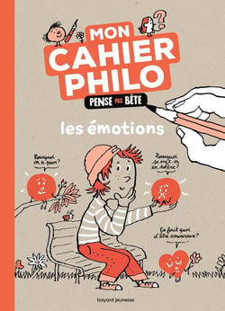 Moi et mes émotions - Le cahier Pense pas bête