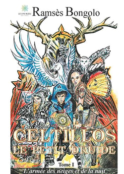 Celtillos, le petit druide Tome 1 - l'armée des neiges et de la nuit