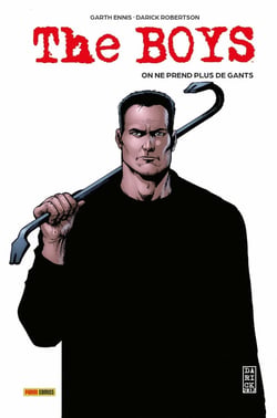 The Boys Tome 6 : On ne prend plus de gants
