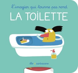 L'imagier qui tourne pas rond : La toilette
