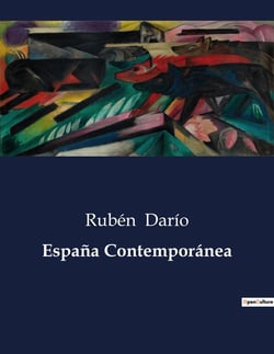 Espana Contemporanea : Un viaje literario por la Espana de finales del siglo XIX
