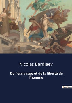 De l'esclavage et de la liberté de l'homme