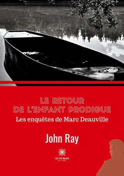 Le retour de l'enfant prodigue : Les enquêtes de Marc Deauville