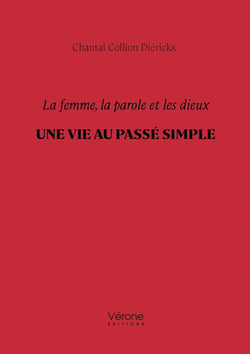 La femme, la parole et les dieux - Une vie au passé simple