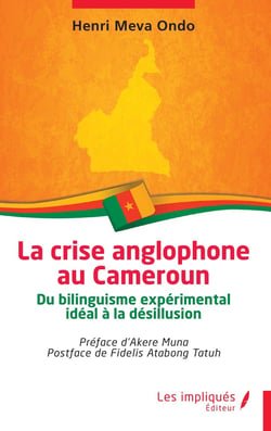 La crise anglophone au Cameroun : Du bilinguisme expérimental idéal à la désillusion