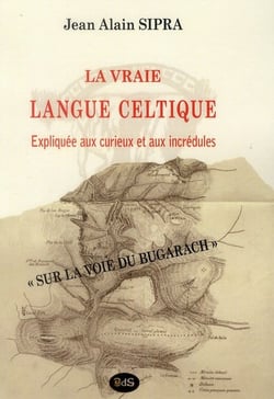 La vraie langue celtique expliquee aux curieux et aux incredules