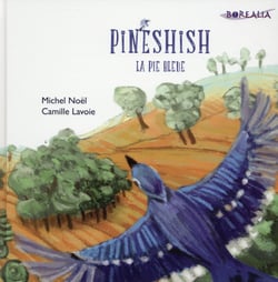 Pinéshish, la pie bleue