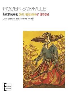 ROGER SOMVILLE : Le Renouveau de la Tapisserie en Belgique
