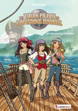 Les trois filles du capitaine Imanol Tome 1 : Les prisonniers de Mohína