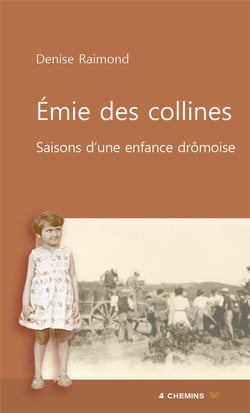 Emie des collines, saisons d'une jeunesse drômoise
