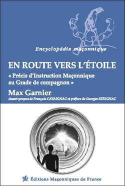 En route vers l'étoile : précis d'instruction maçonnique au grade de compagnon