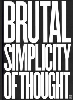 Brutal simplicity of thought