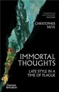 Immortal thoughts : late style in a time of plague