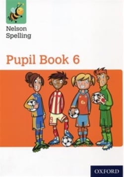 Nelson spelling new edition year 6 - pupil's book