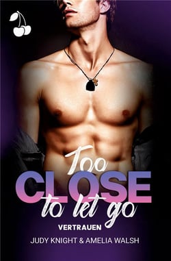 Too Close To Let Go