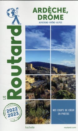 Guide du Routard : Ardèche, Drôme (Auvergne-Rhône-Alpes) (édition 2022/2023)
