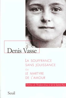 La souffrance sans jouissance, ou le martyre de l'amour. therere de l'enfant-jesus (...)