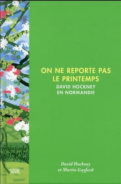 On ne reporte pas le printemps : David Hockney en Normandie