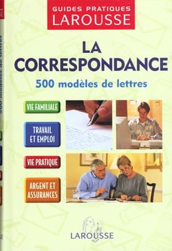 La correspondance - 500 modeles de lettres