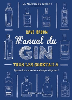 Manuel du gin - tous les cocktails, apprendre, apprécier, mélanger, déguster !