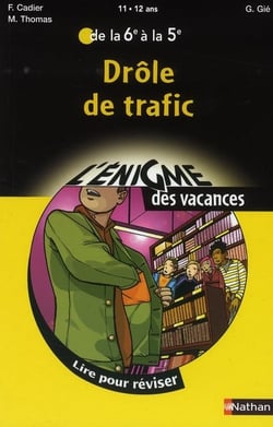 L'ENIGME DES VACANCES COLLEGE : drôle de trafic - de la 6ème à la 5ème