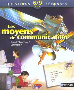 Les moyens de communication : quand ? pourquoi ? comment ?