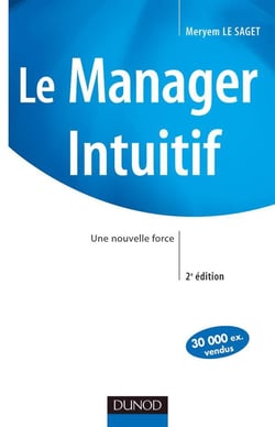 Le manager intuitif - une nouvelle force (3e édition)