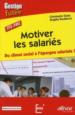 TPE-PME, motiver les salariés - du climat social à l'épargne salariale !