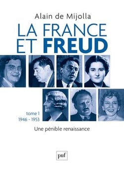 La France et Freud Tome 1 - 1946 - 1953