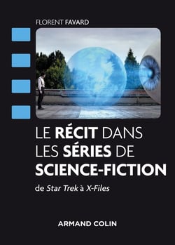 Le récit dans les séries de science-fiction - de Star Trek à X-files - décryptage et analyse