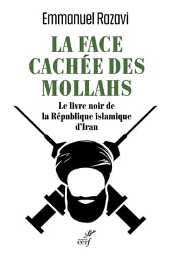La face cachée des mollahs : Le livre noir de la République islamique d'Iran