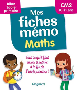Mes fiches mémo : maths - CM1-CM2 - bilan école primaire - pour réviser tout le programme avant la 6e