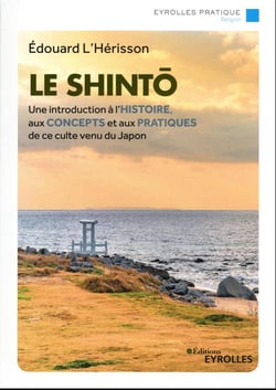 Le shintô : une introduction à l'histoire, aux concepts et aux pratiques de ce culte venu du Japon