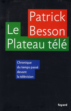 Le plateau télé - chronique du temps passé devant la télévision