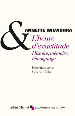 L'heure d'exactitude - histoire, mémoire, témoignage