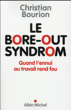 Le bore-out syndrom - quand l'ennui au travail rend fou