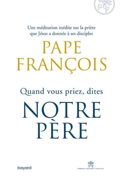 Quand vous priez, dites Notre Père