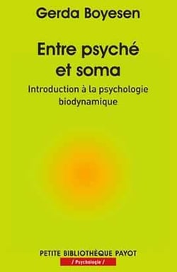 Entre psyché et soma - introduction à la psychologie biodynamique