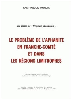 Un Aspect de l'économie néolithique : Le problème de l'aphanite en Franche-Comté et dans les régions limitrophes