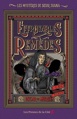 Les mystères de soeur Juana Tome 3 : Effroyables remèdes