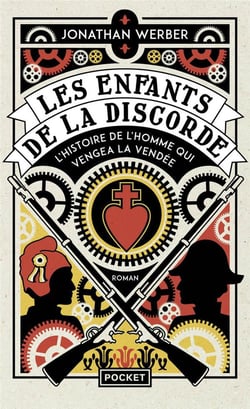 Les enfants de la discorde : L'histoire de l'homme qui vengea la Vendée