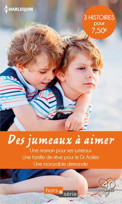 Des jumeaux à aimer - une maman pour ses jumeaux, une famille de rêve pour le Dr Ackles , une incroyable demande