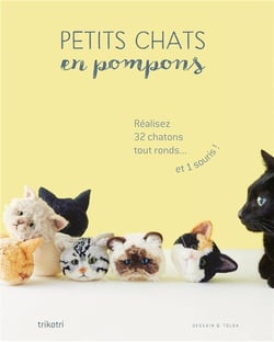 Petits chats en pompons - réalisez 32 chatons tout ronds... et 1 souris !